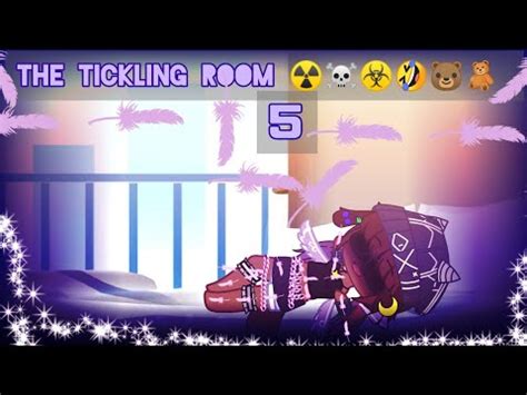 tickl room|The tickling room ⚠️☢️ ☠️☣️